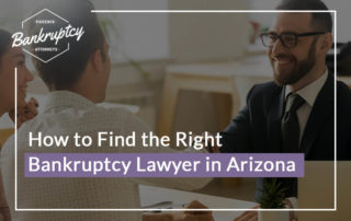 How To Find The Right Bankruptcy Lawyer In Arizona Featured Image