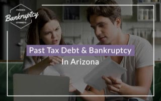 Past Tax Debt & Bankruptcy In Arizona