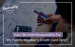 Can I Be Held Responsible For My Family Member’s Credit Card Debt?